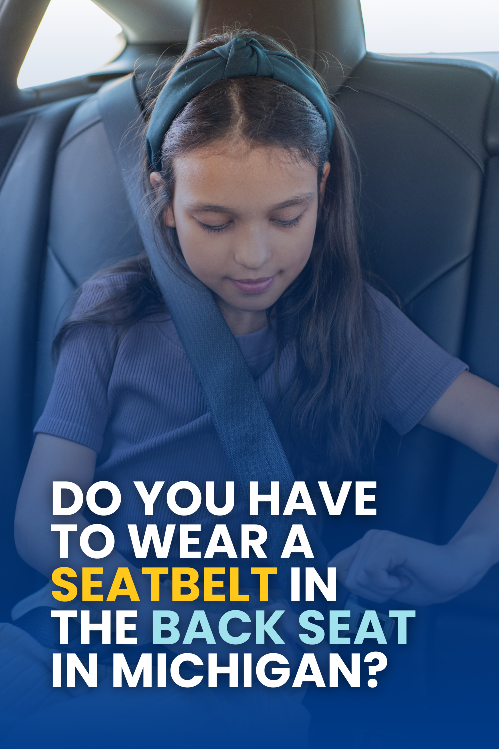 Do You Have To Wear A Seatbelt In The Back Seat In Michigan?