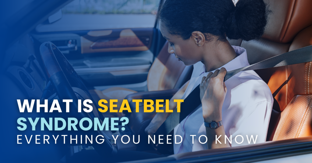 What Is Seat Belt Syndrome: Everything You Need To Know