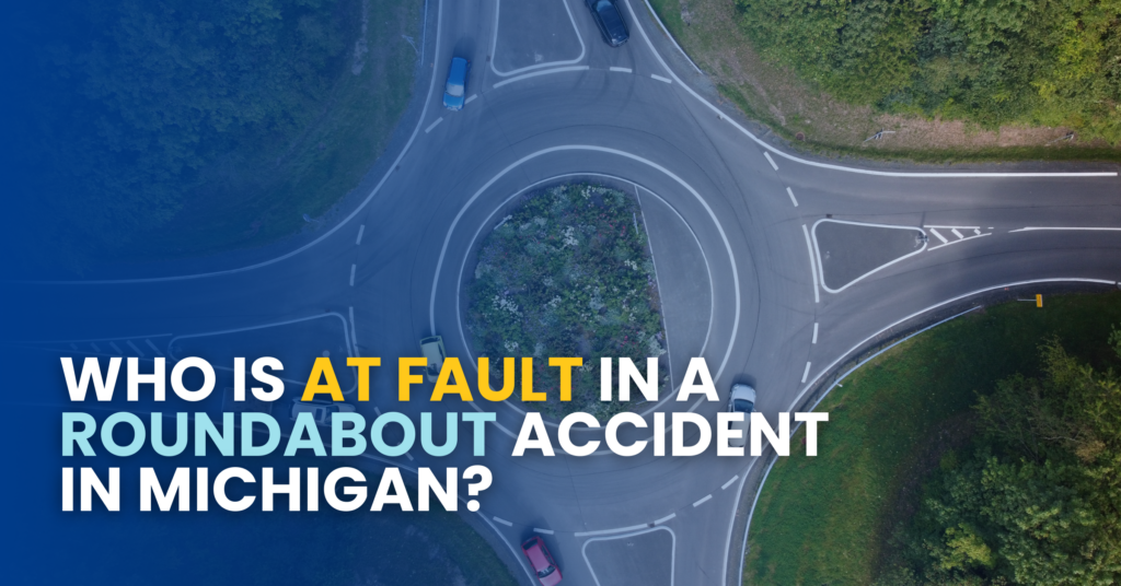 Who Is At Fault In A Roundabout Accident In Michigan?