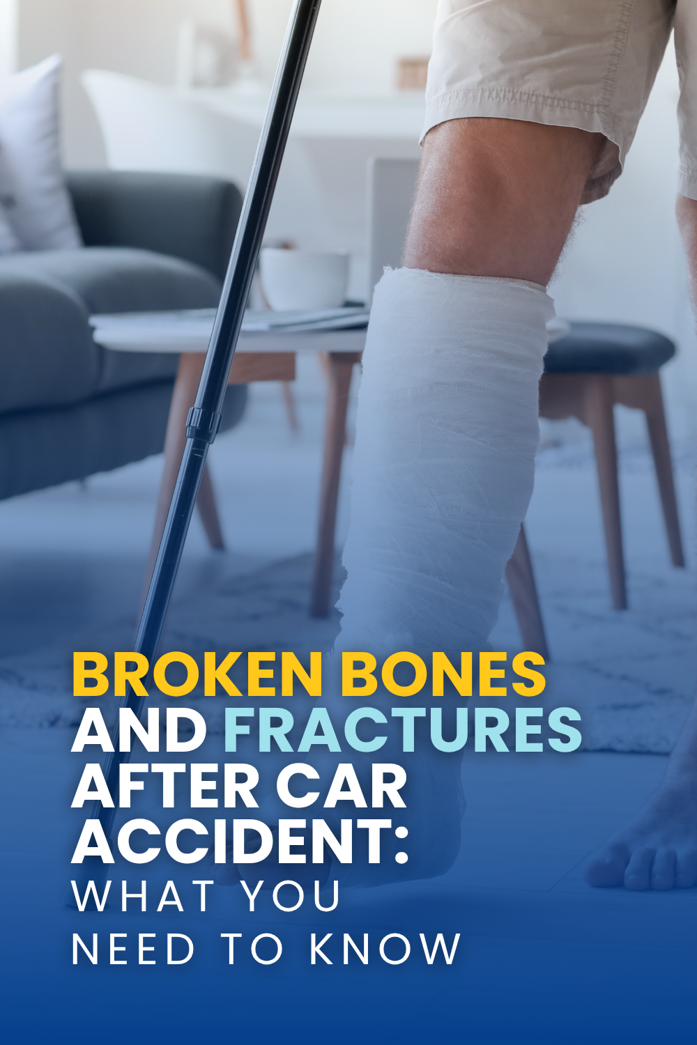 Broken Bones and Fractures After Car Accident: What You Need To Know