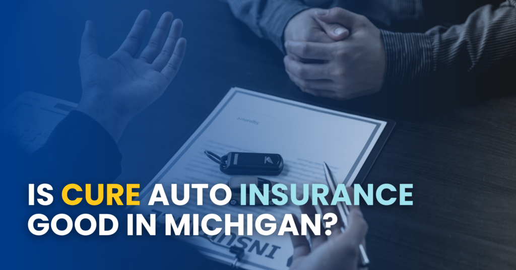 Is Cure Auto Insurance Good In Michigan?