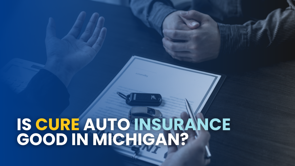 Is Cure Auto Insurance Good In Michigan?