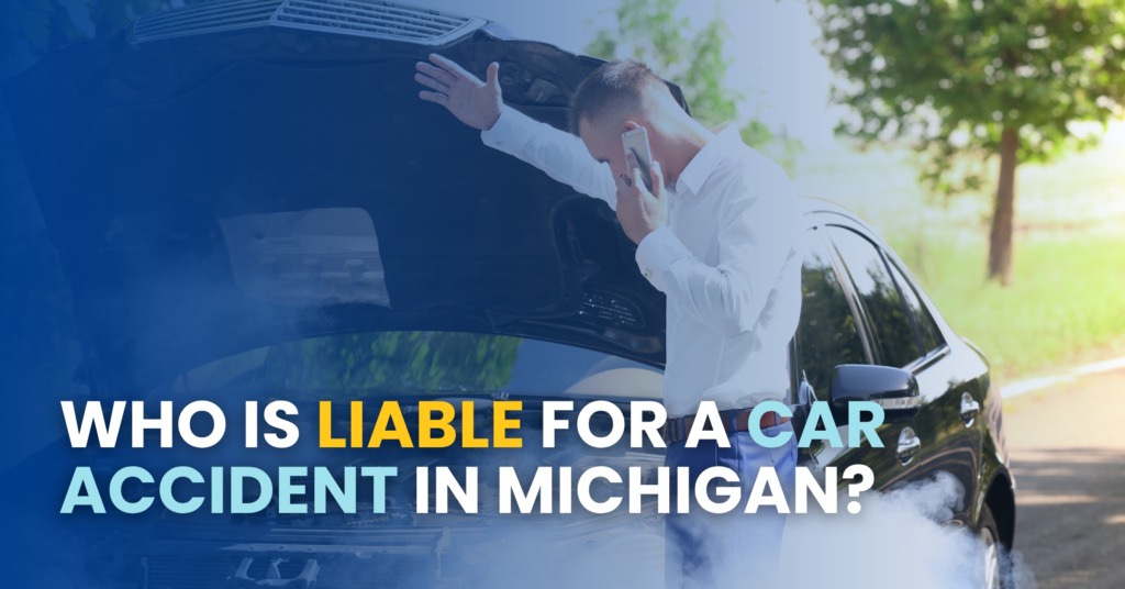 Who Is Liable In A Car Accident In Michigan?