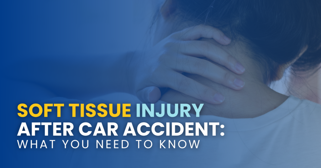 Soft Tissue Injury After Car Accident: What You Need To Know