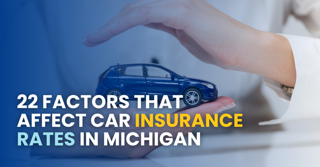 22 Factors That Affect Car Insurance Rates In Michigan