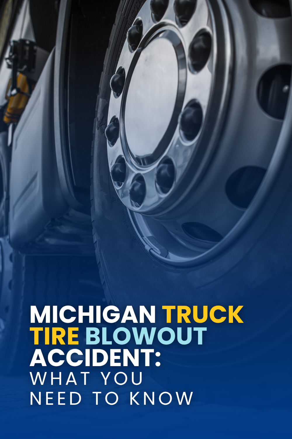 Michigan Truck Tire Blowout Accident: What You Need To Know