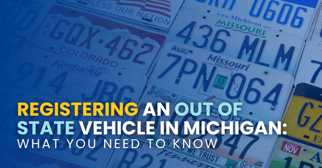 Registering An Out Of State Vehicle In Michigan: Here's What To Know