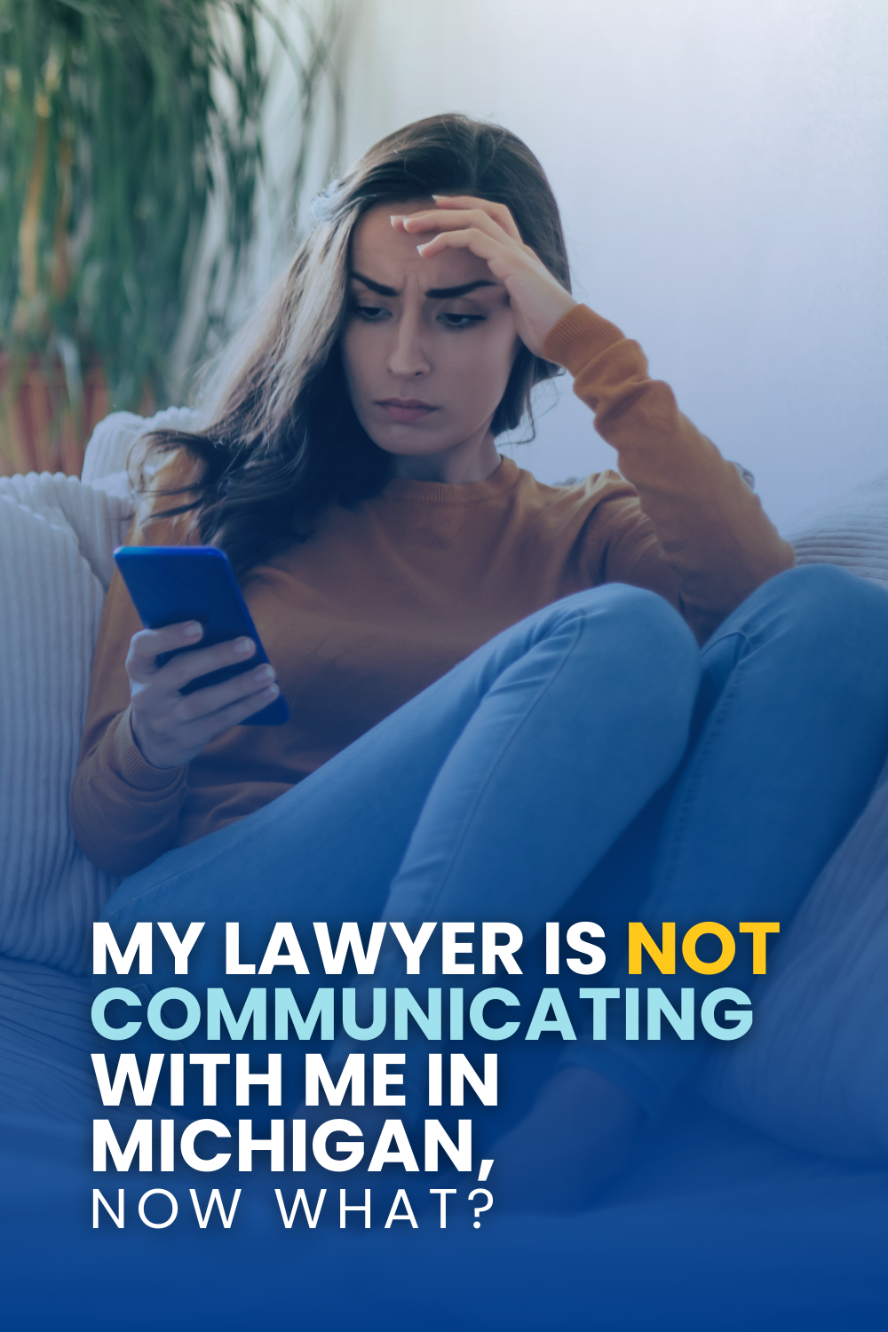 My Lawyer Is Not Communicating With Me In Michigan, Now What?