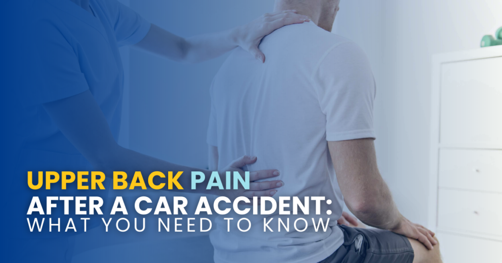 Upper Back Pain After A Car Accident: What You Need To Know