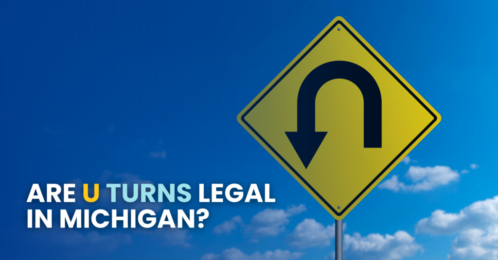 Are U Turns Legal In Michigan?