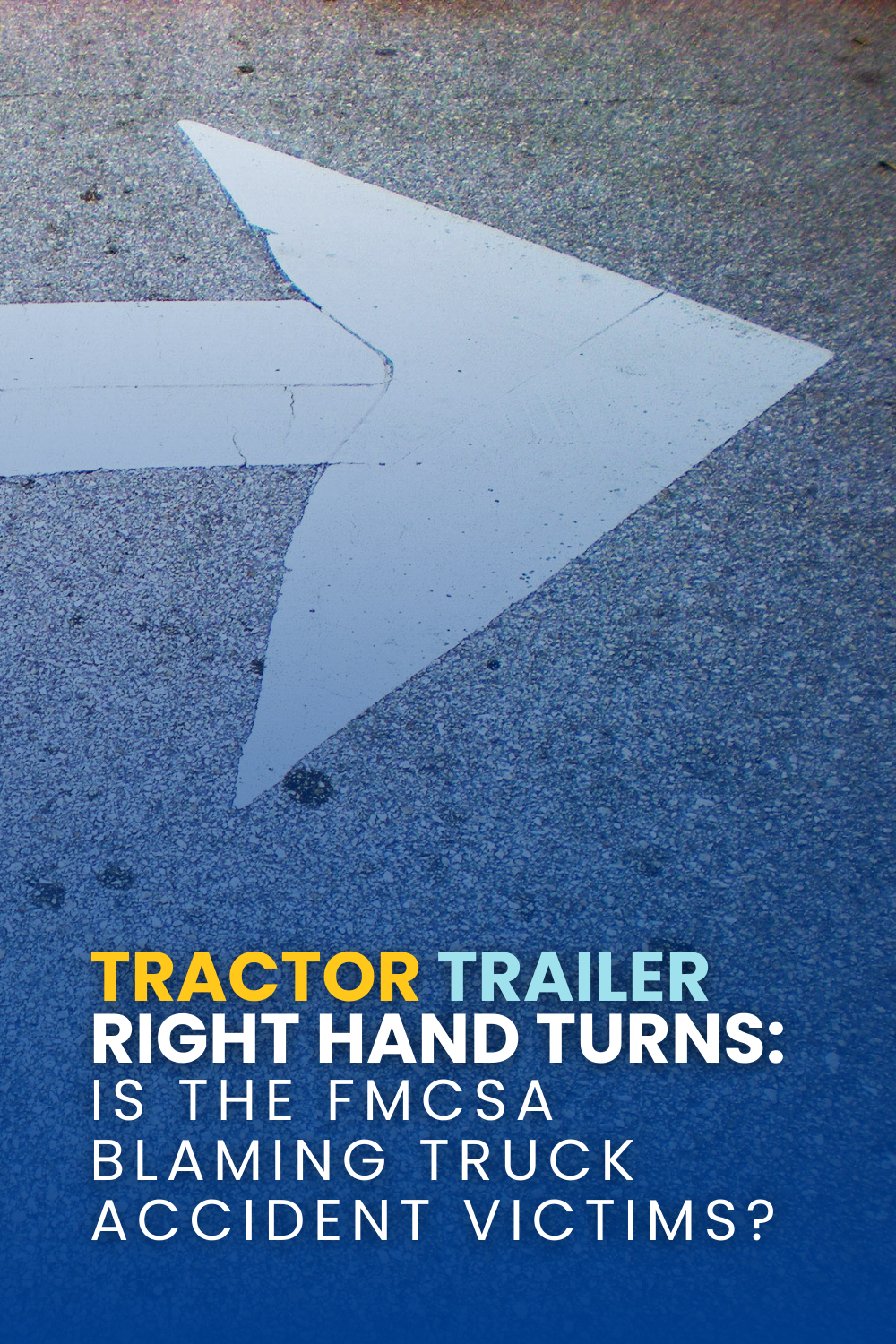Tractor Trailer Right Hand Turns: Is The FMCSA Blaming Truck Accident Victims?