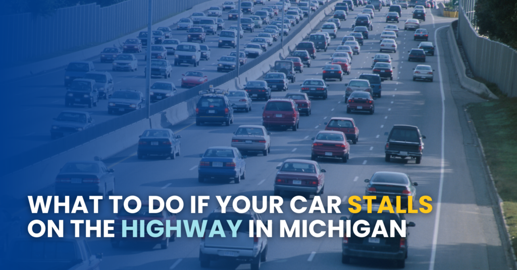 What To Do If Your Car Stalls On The Highway In Michigan?