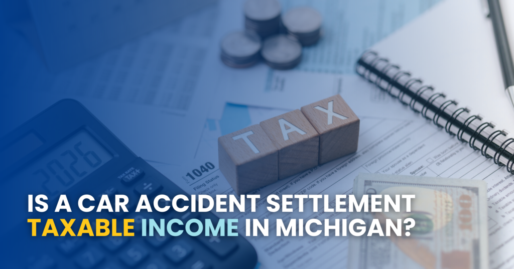 Is a Car Accident Settlement Taxable Income in Michigan?