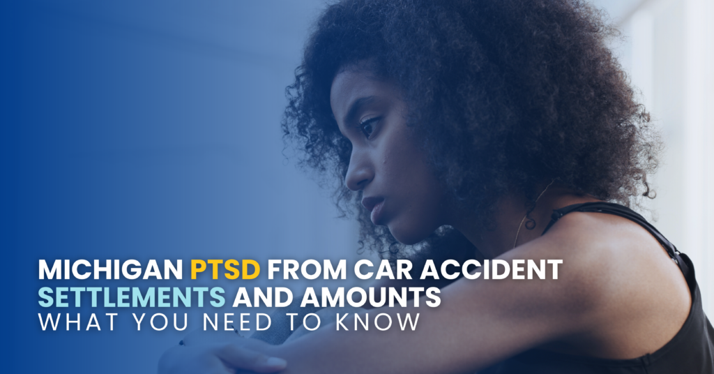 PTSD From Car Accident Settlement Amounts: What You Need To Know