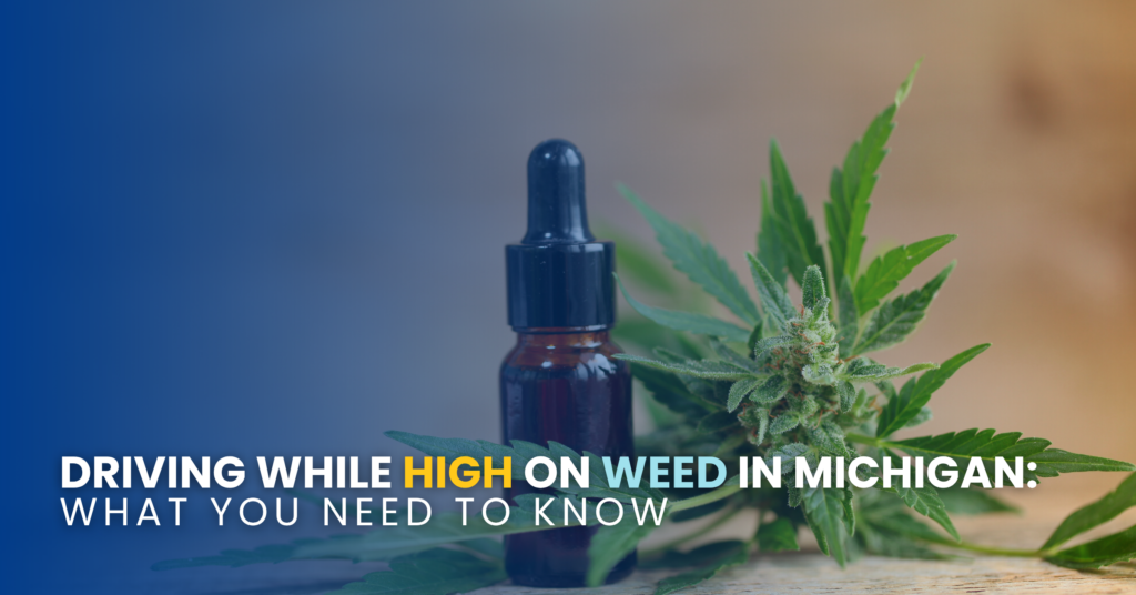 Driving While High On Weed In Michigan: What You Need To Know