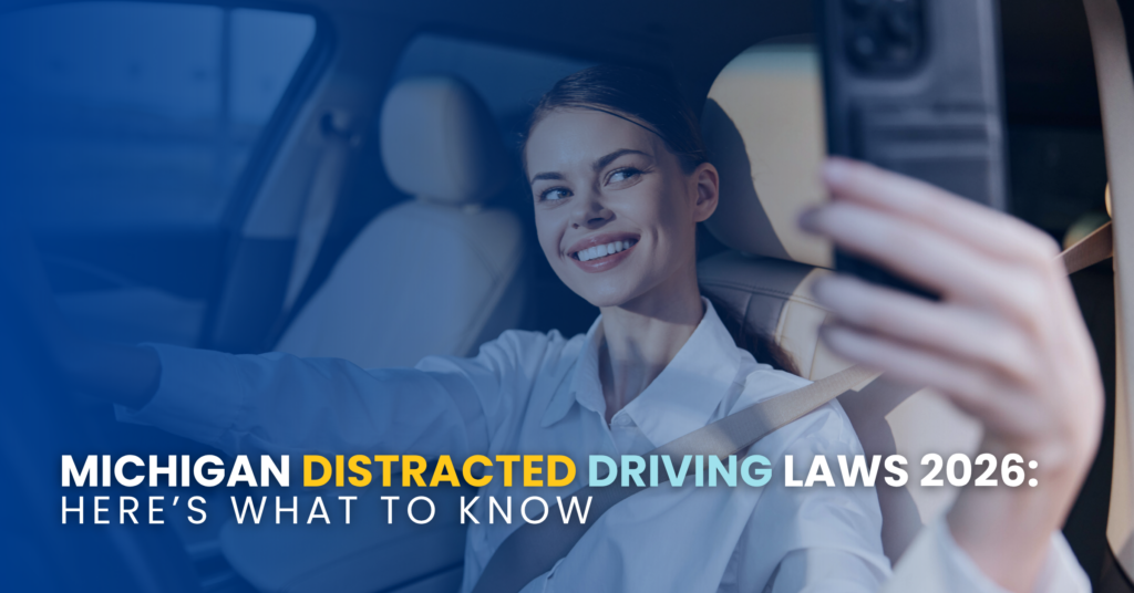 Michigan Distracted Driving Laws 2026: Here’s What To Know